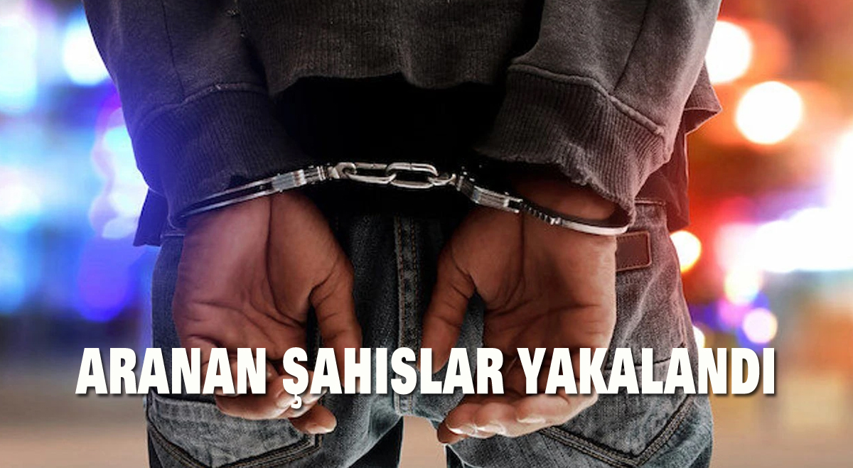 Aranan 24 Şahıs Yakalandı: 16’sı Cezaevine Gönderildi
