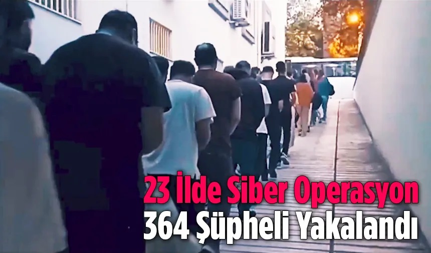 Ordu Dahil 23 İlde Dev Siber Operasyon