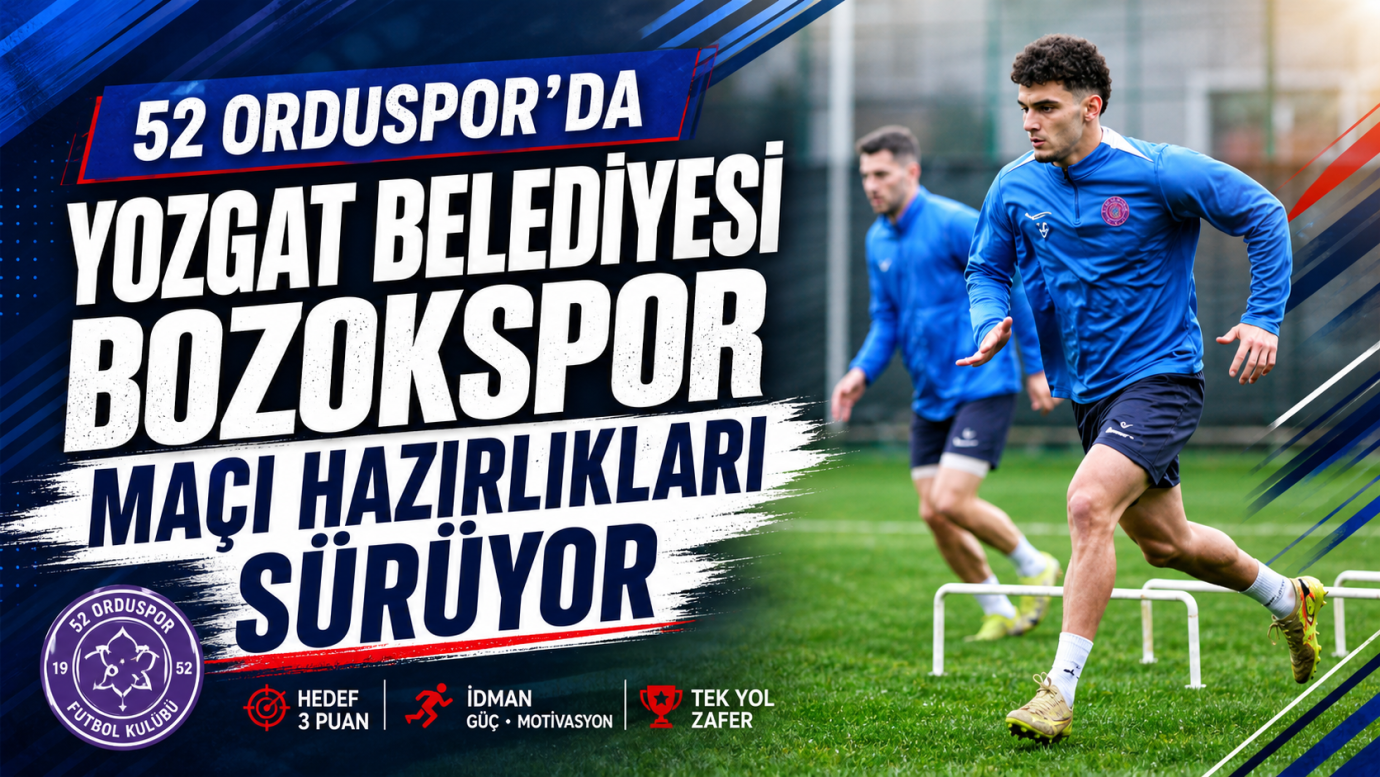 52 Orduspor’da Yozgat Belediyesi Bozokspor Maçı Hazırlıkları Sürüyor