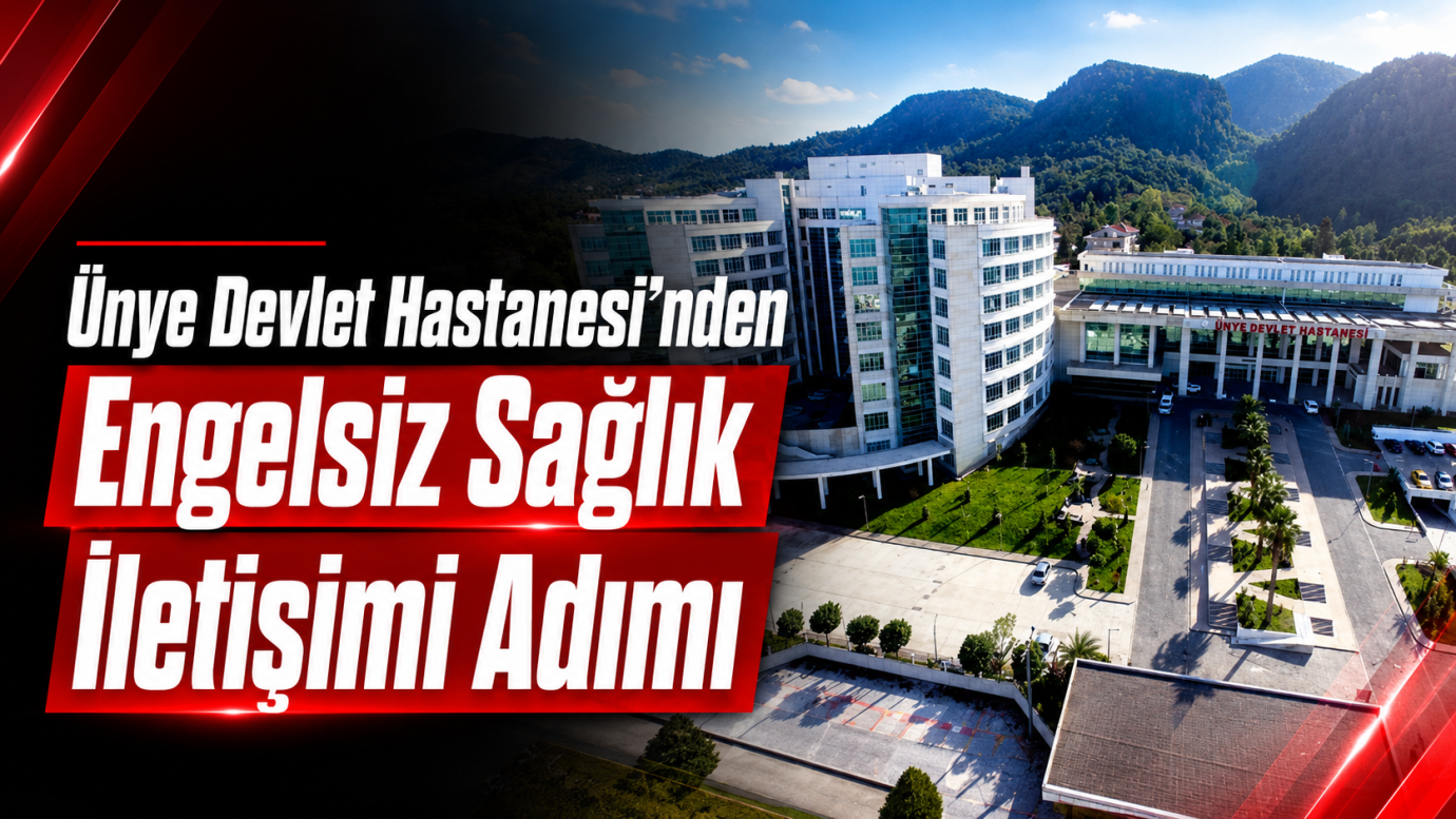 Ünye Devlet Hastanesi’nden Engelsiz Sağlık İletişimi Adımı
