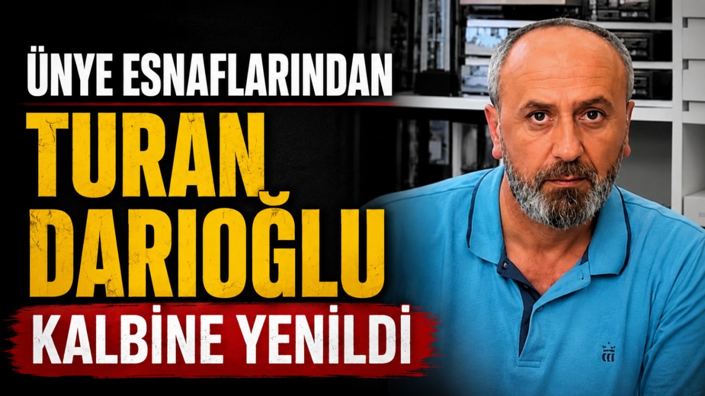 Ünye Esnafı Turan Darıoğlu Hayatını Kaybetti
