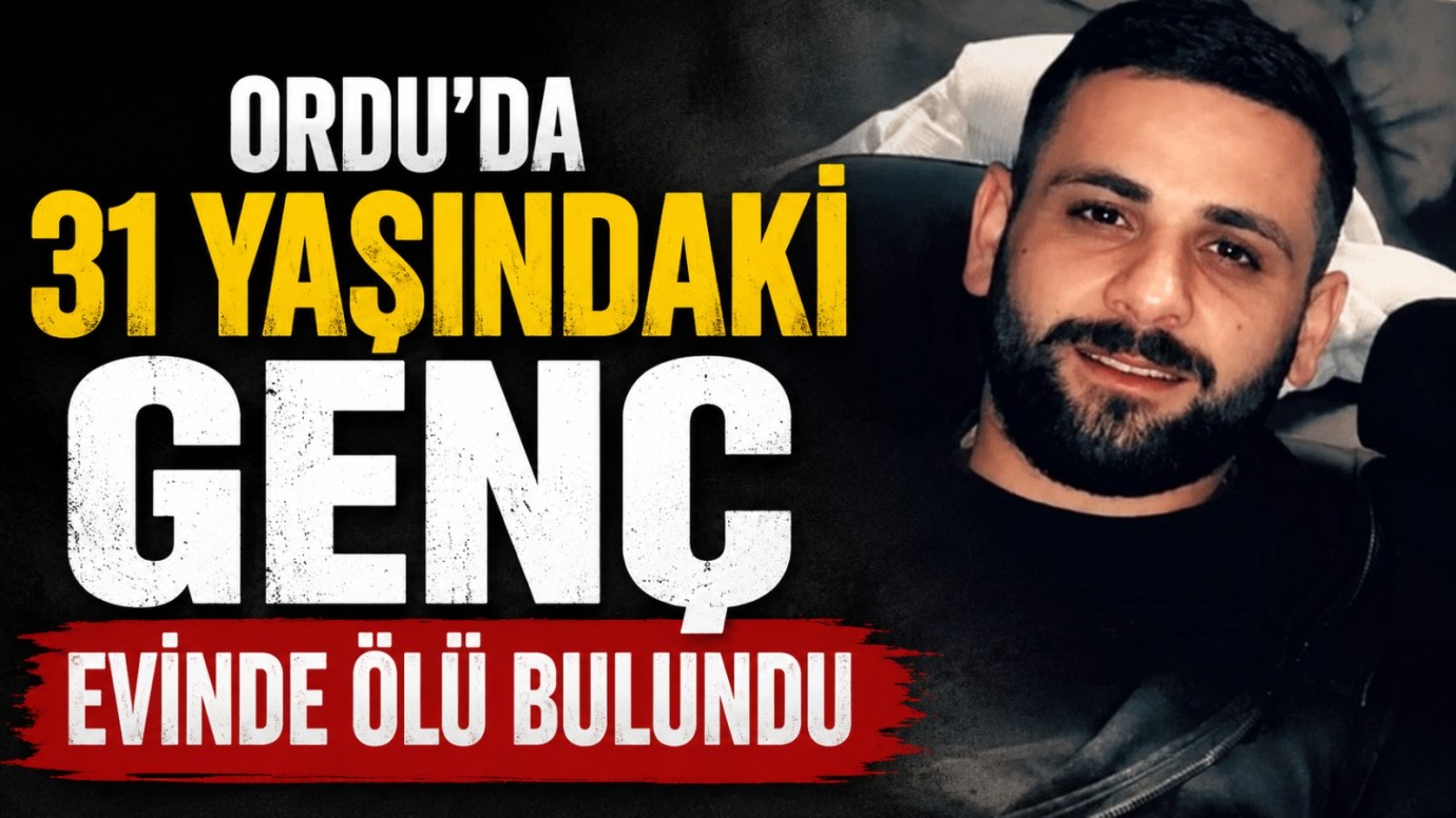 Ordu’da Haber Alınamayan Genç Evinde Hayatını Kaybetmiş Halde Bulundu