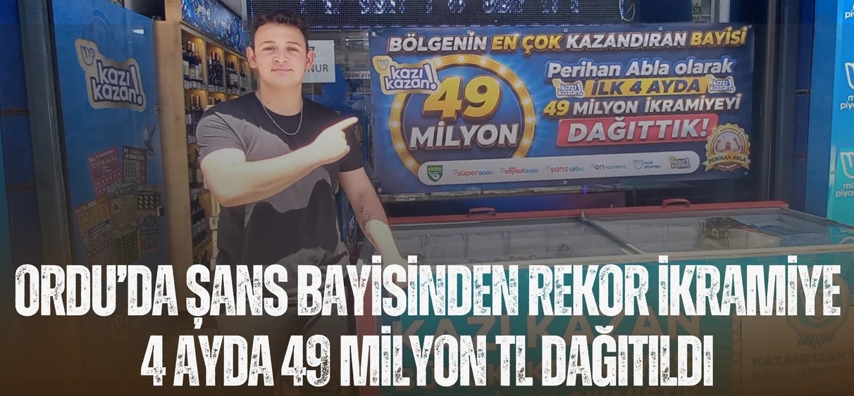 Ordu’da Şans Bayisinden Rekor İkramiye: 4 Ayda 49 Milyon TL Dağıtıldı