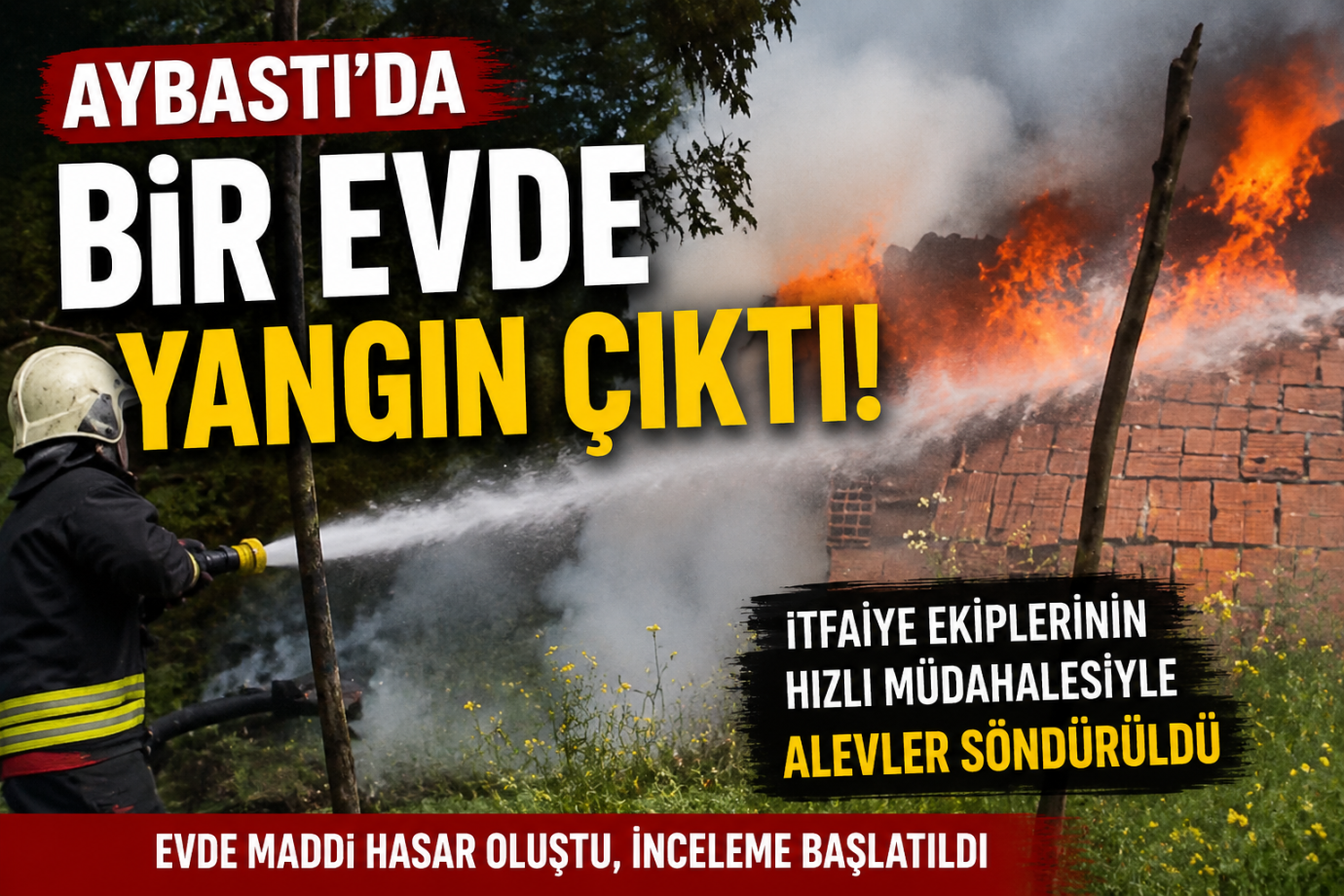 Aybastı’da Ev Yangını Korkuttu: Ekipler Seferber Oldu