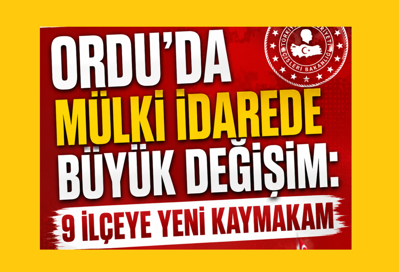 Ordu’da Mülki İdarede Büyük Değişim: 9 İlçeye Yeni Kaymakam
