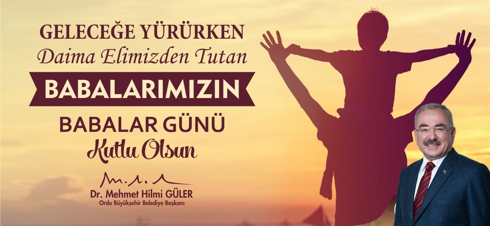 Başkan Güler’den Babalar Günü Mesajı
