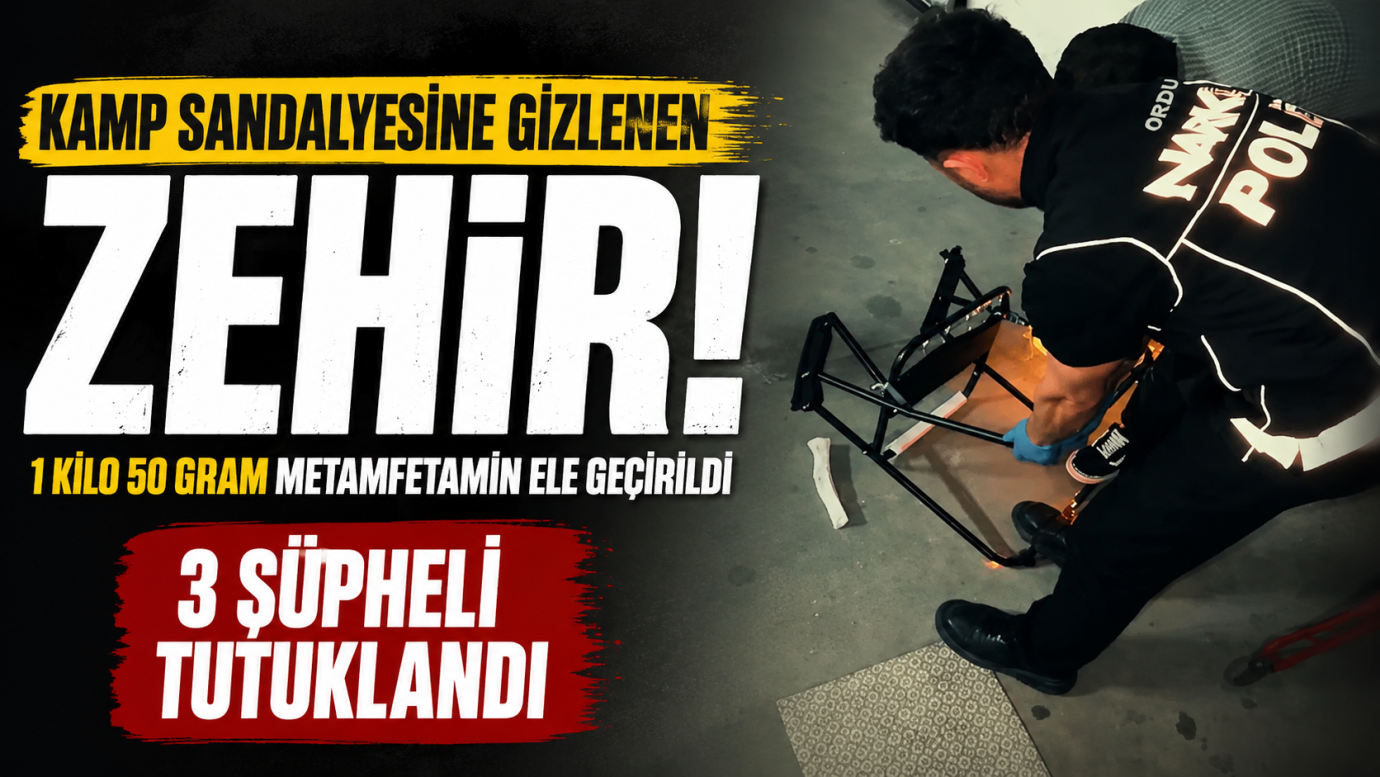 Kamp Sandalyesinden Uyuşturucu Çıktı! Ordu’da 3 Kişi Tutuklandı