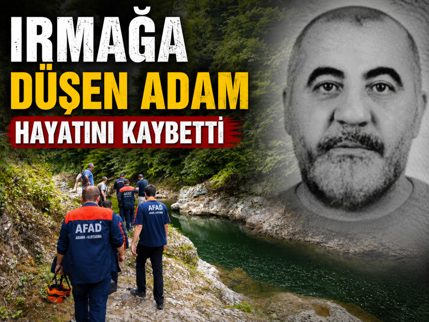 Kızının Gözleri Önünde Irmağa Düştü: Yaşam Mücadelesini Kaybetti