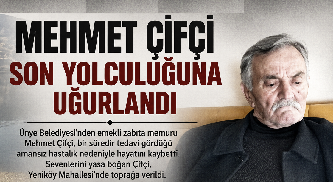 Ünye Eski Zabıta Memuru Mehmet Çifçi Son Yolculuğuna Uğurlandı