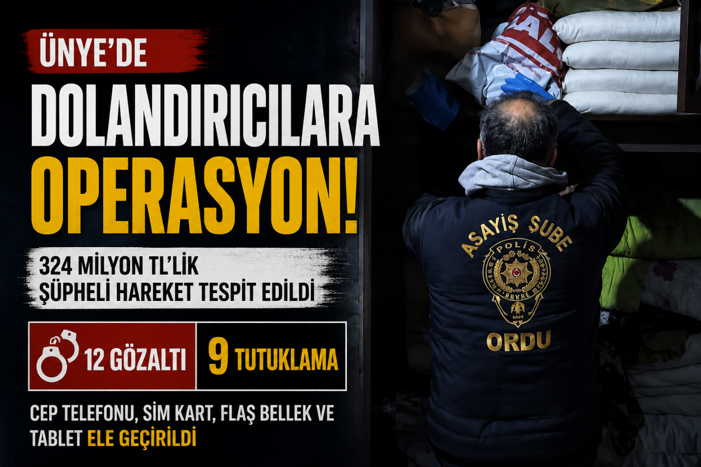 Ünye Merkezli Dolandırıcılık Operasyonu: 9 Şüpheli Tutuklandı