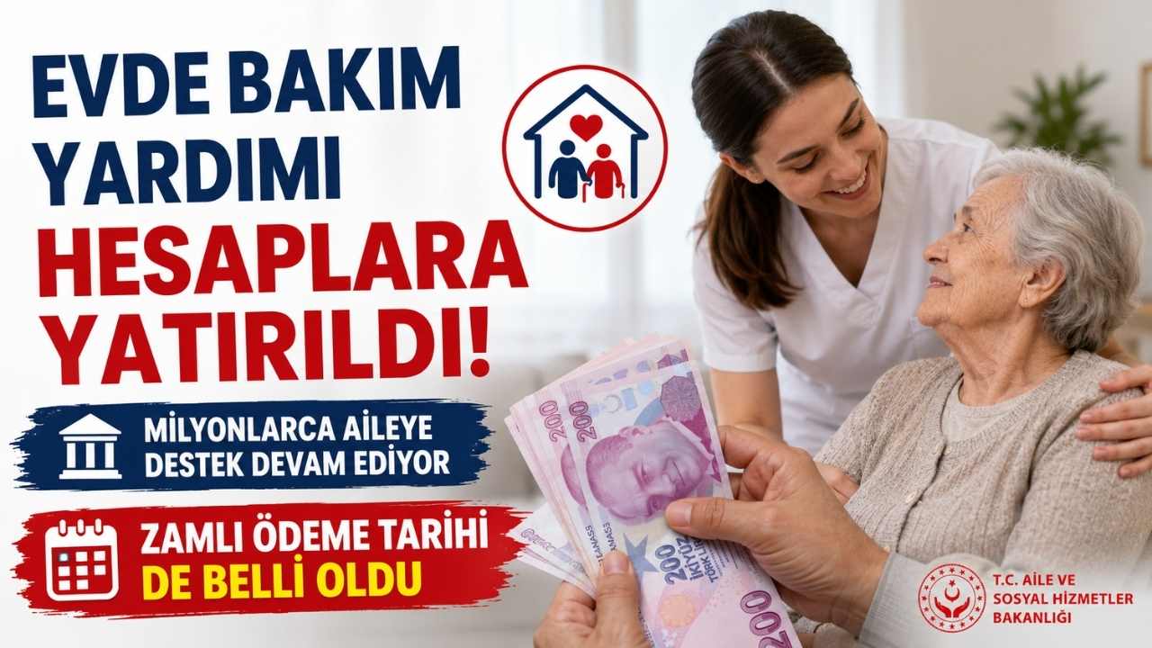 Evde Bakım Yardımı Hesaplara Yatırıldı! Zamlı Ödeme Tarihi De Belli Oldu