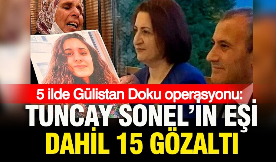 Gülistan Doku Soruşturmasında Yeni Operasyon: Handan Sonel Gözaltında