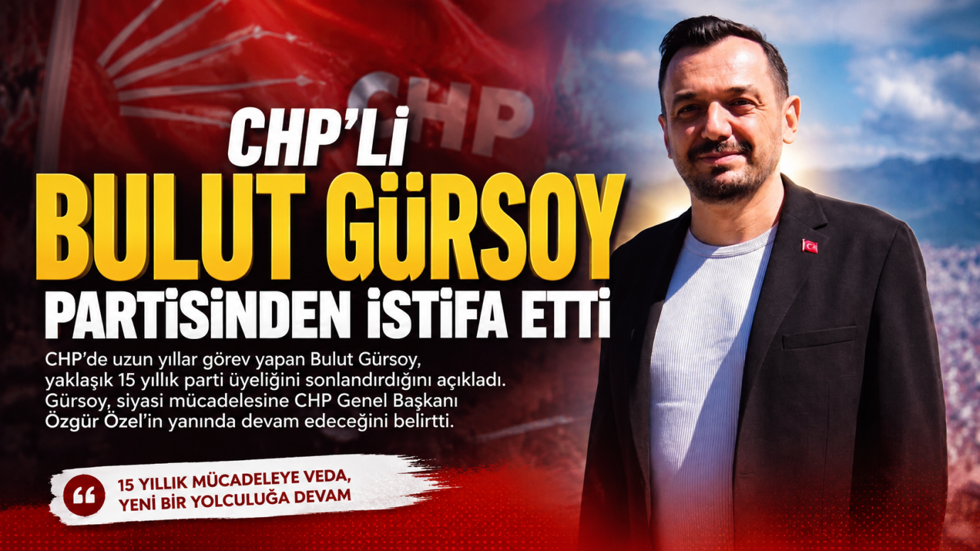 Bulut Gürsoy CHP'ye Veda Etti, Siyasi Yoluna Özgür Özel'le Devam Edecek