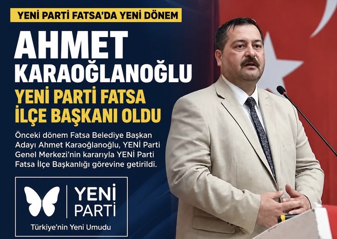 YENİ Parti Fatsa İlçe Başkanlığına Ahmet Karaoğlanoğlu Atandı