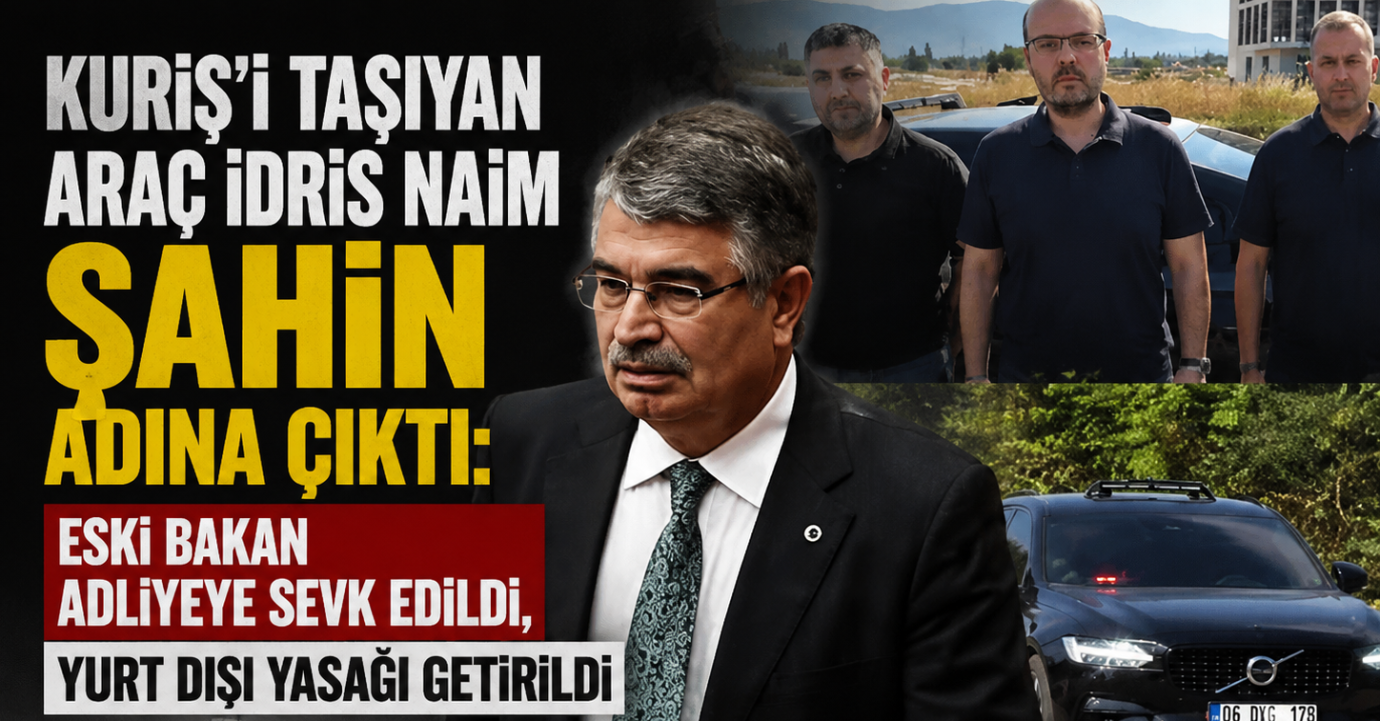 Eski Bakan İdris Naim Şahin’e Soruşturmada Adli Kontrol Kararı