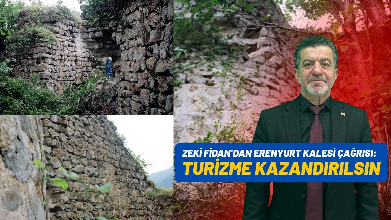 Zeki Fidan: Erenyurt Kalesi Turizme Kazandırılmayı Bekliyor
