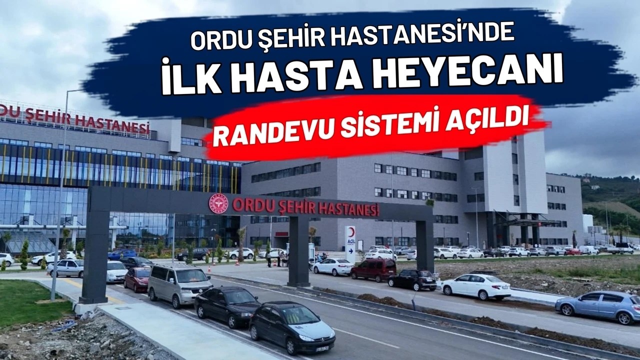 Ordu Şehir Hastanesi İçin Geri Sayım: Randevu Sistemi Açıldı