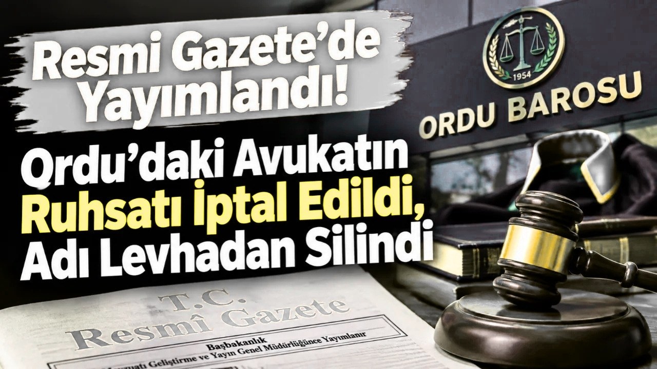 Ordu’da Bir Avukatın Ruhsatı İptal Edildi