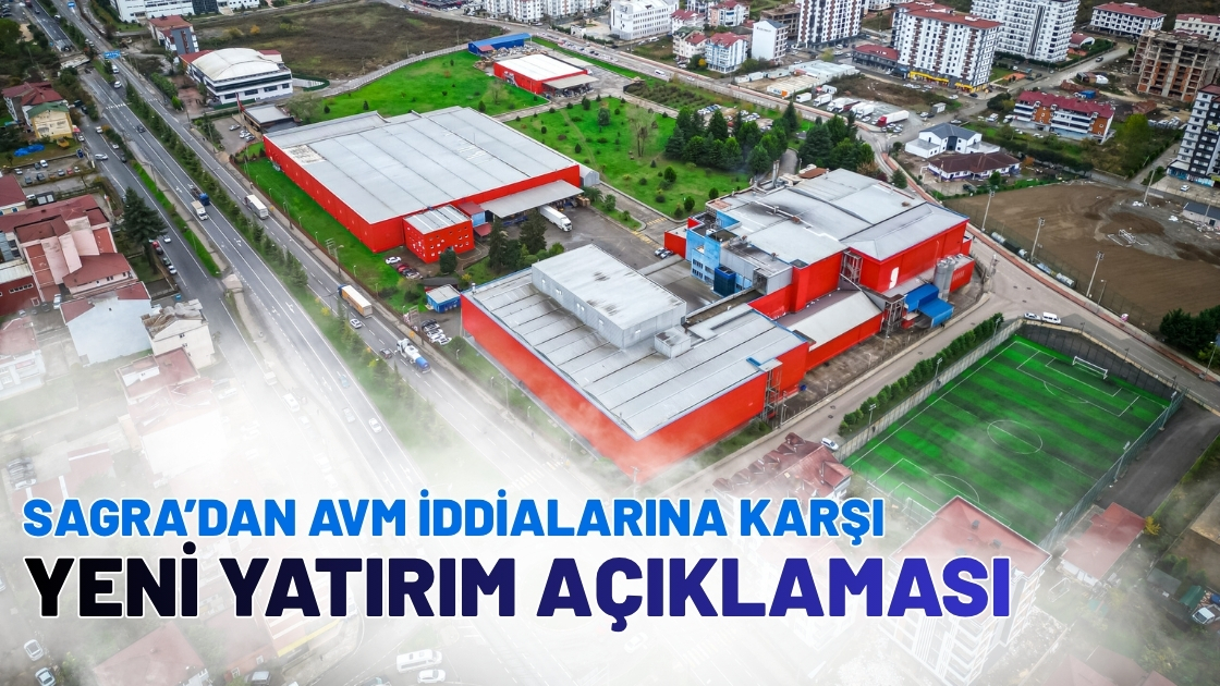 Sagra’dan Ordu’daki Fabrikası İçin Net Mesaj: Üretim Devam Edecek
