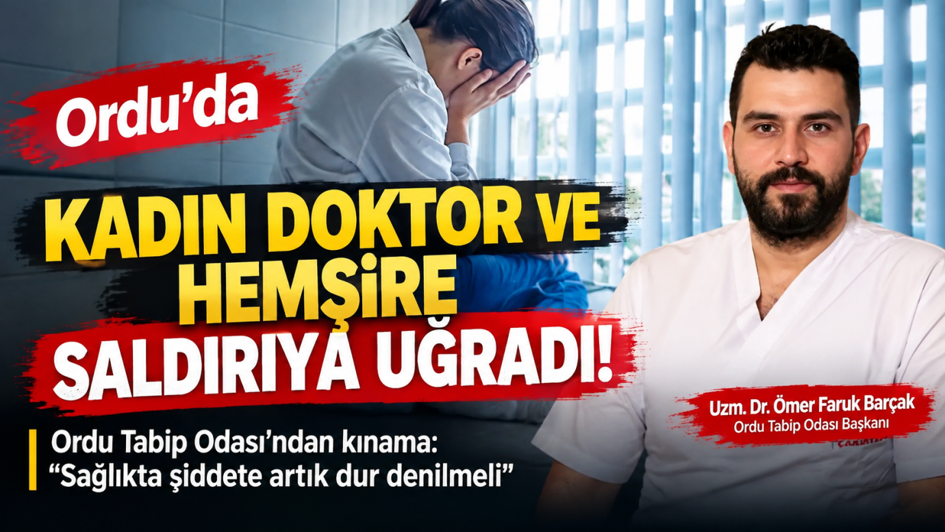 Fatsa’da Sağlık Çalışanlarına Hasta Yakını Şiddeti