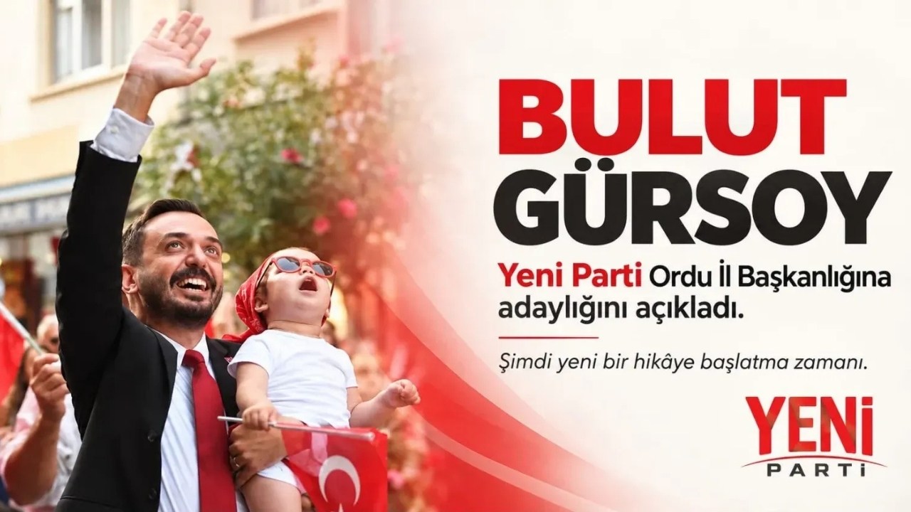 Bulut Gürsoy, Yeni Parti Ordu İl Başkanlığına Adaylığını Açıkladı