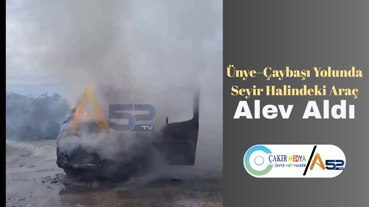 Ünye–Çaybaşı Yolunda Seyir Halindeki Araç Alev Aldı