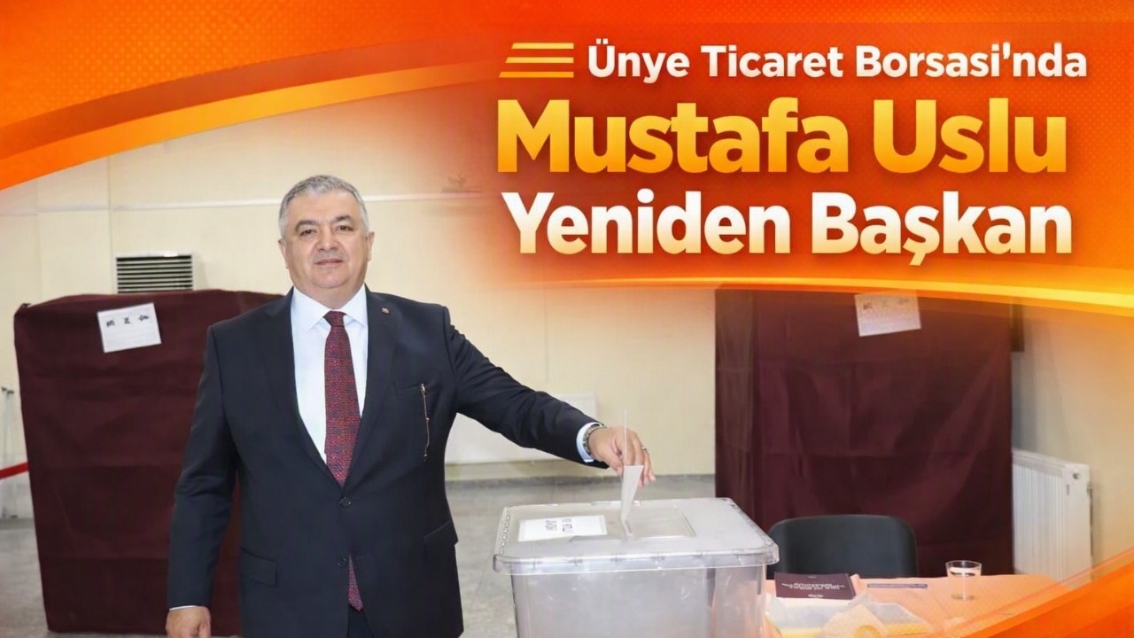 Ünye Ticaret Borsası’nda Mustafa Uslu Dördüncü Kez Başkan