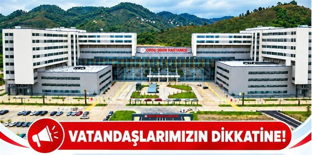 Ordu Eğitim ve Araştırma Hastanesi Taşınıyor! Yeni Adres Şehir Hastanesi