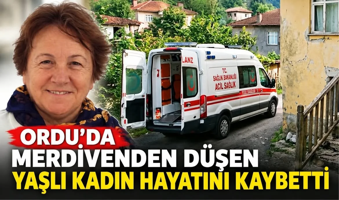 Perşembe’de Acı Olay: Merdivenlerden Düşen Kadın Hayatını Kaybetti