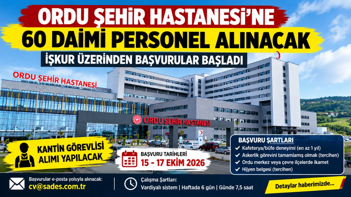 Ordu Şehir Hastanesi’ne 60 Daimi Personel Alınacak