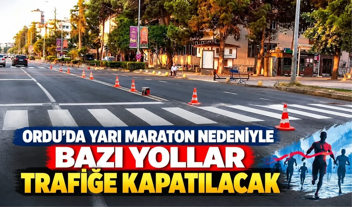 Ordu’da Pazar Günü Bu Yollara Dikkat! Trafiğe Kapatılacak