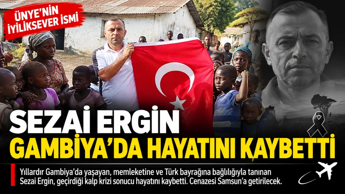 İlküvezli Sezai Ergin Gambiya’da Hayatını Kaybetti
