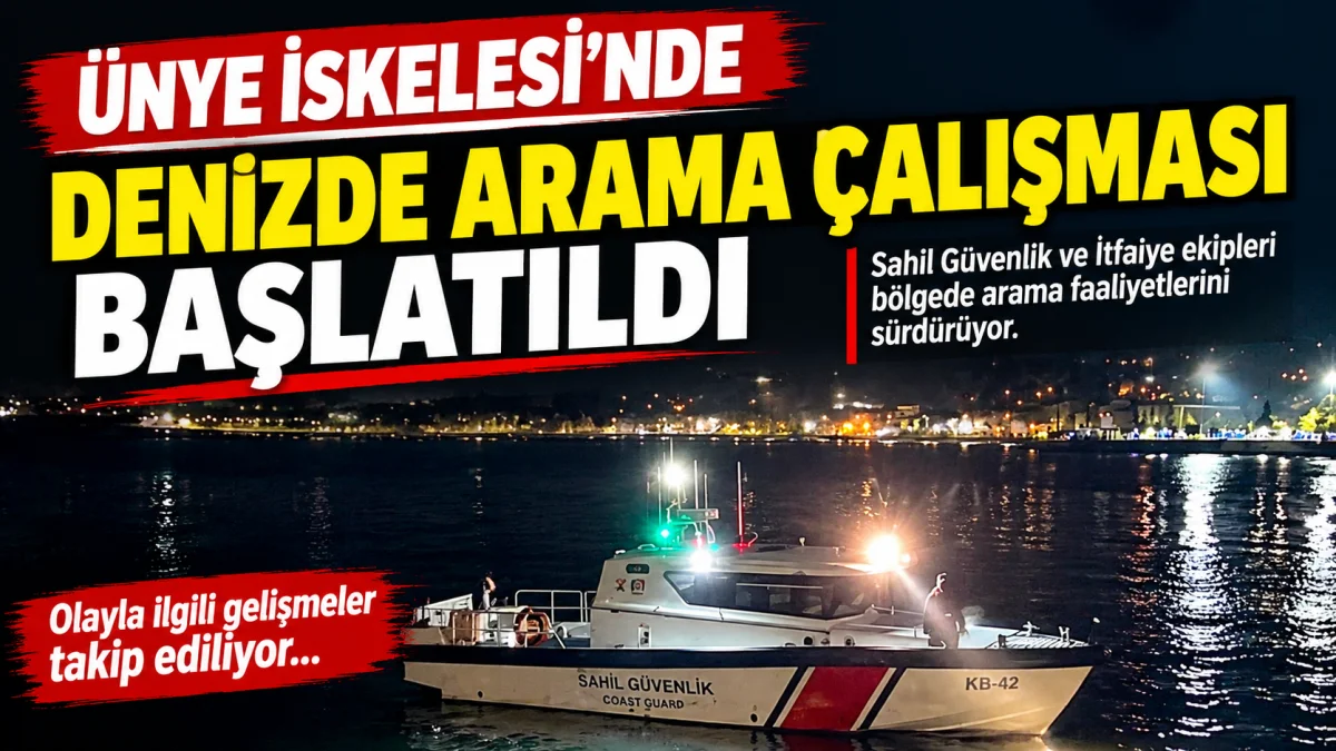 ÜNYE İSKELESİ’NDE DENİZDE ARAMA ÇALIŞMASI BAŞLATILDI