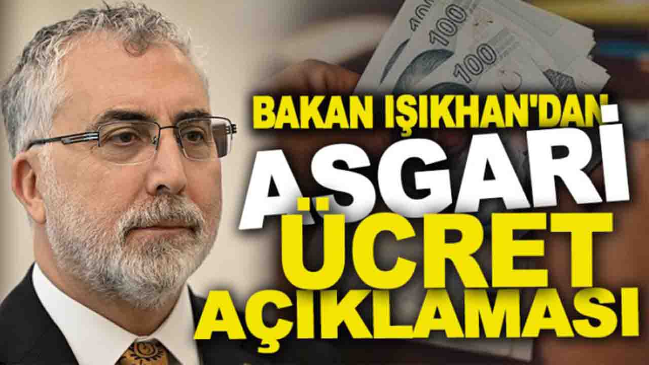 Asgari Ücret Açıklamaları Gündemde: Bakan Işıkhan’dan Önemli Mesajlar