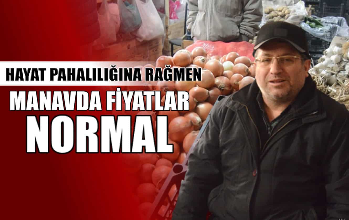 KELEŞOĞLU “HERGÜN ARTAN ZAMLARA GÖRE MANAV FİYATLARI GAYET NORMAL”