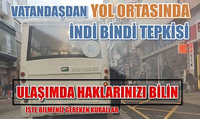 DURAK KULLANMAYAN DOLMUŞLAR TEPKİ ÇEKTİ