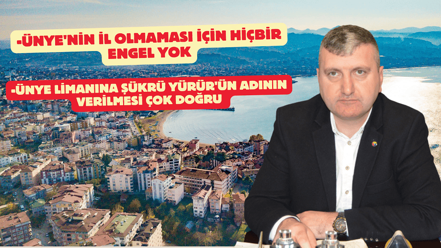 İRFAN AKAR''Ünye OSB Yıl Sonuna Hazır''