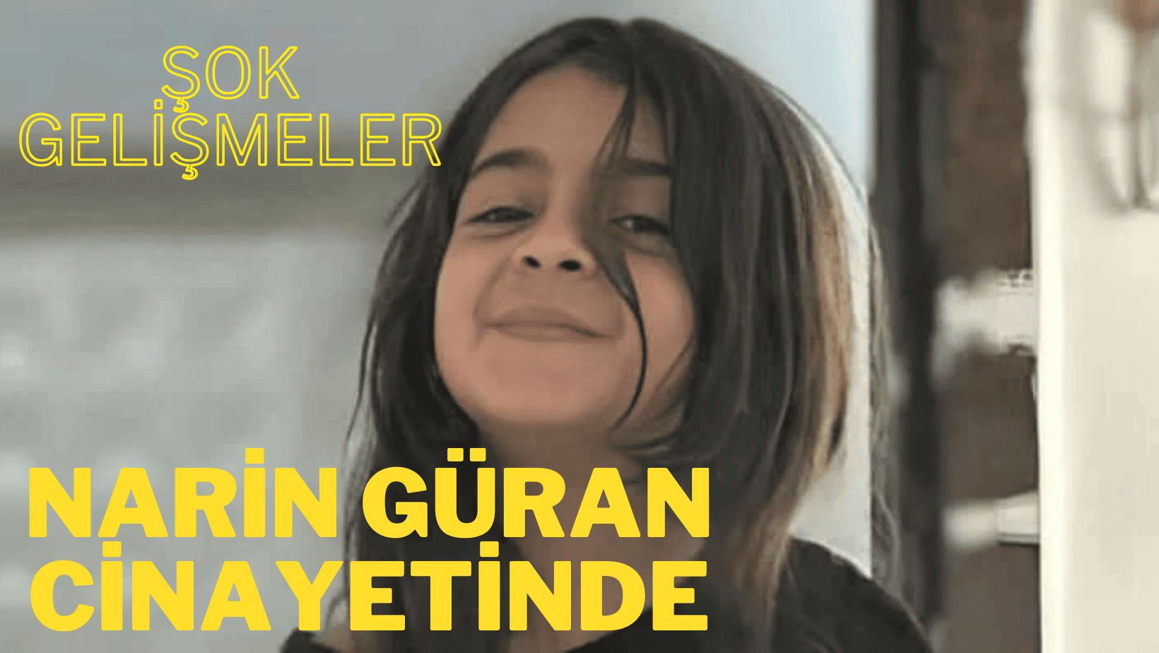 Narin Güran Cinayetinde Şok Gelişmeler