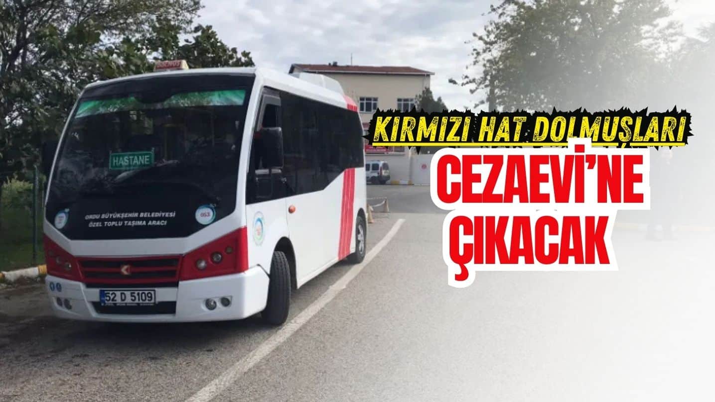 Kırmızı Hat Dolmuşları Ünye Cezaevi’ne Sefer Başlattı