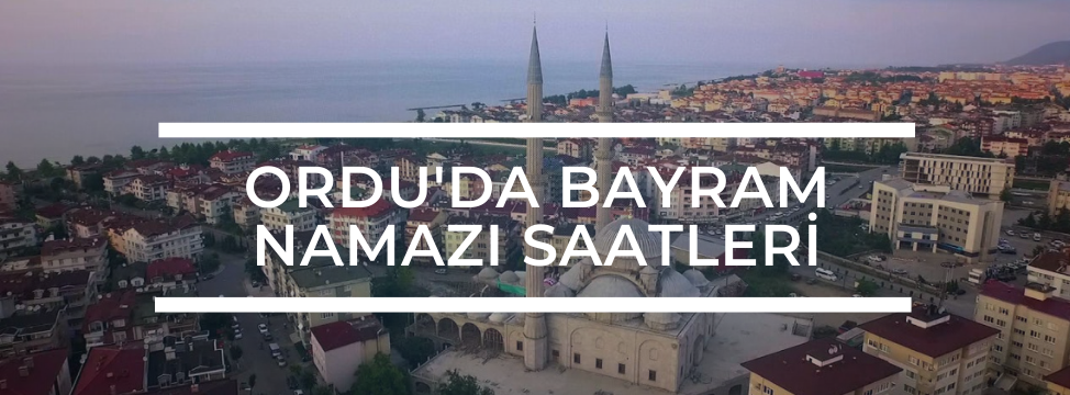 İLÇE İLÇE BAYRAM NAMAZI SAATLERİ
