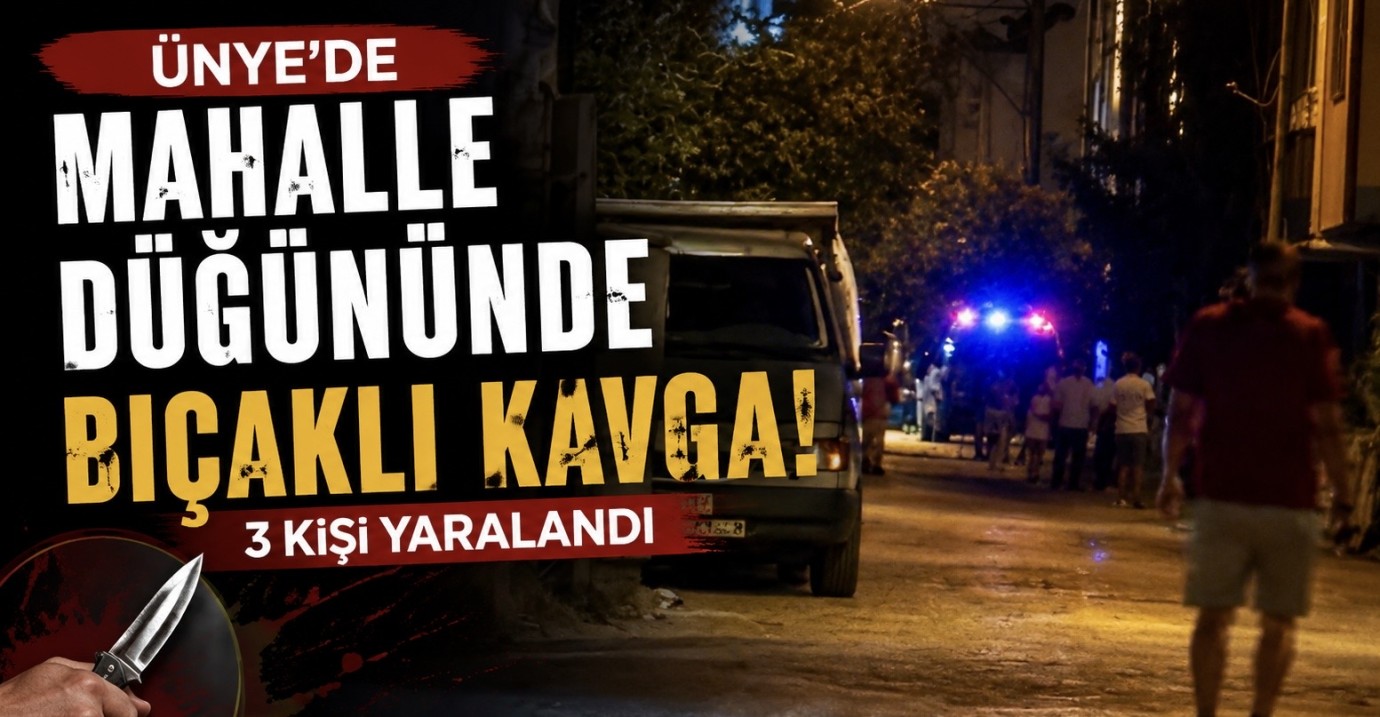 Ünye’de Mahalle Düğününde Bıçaklı Kavga: 3 Kişi Yaralandı